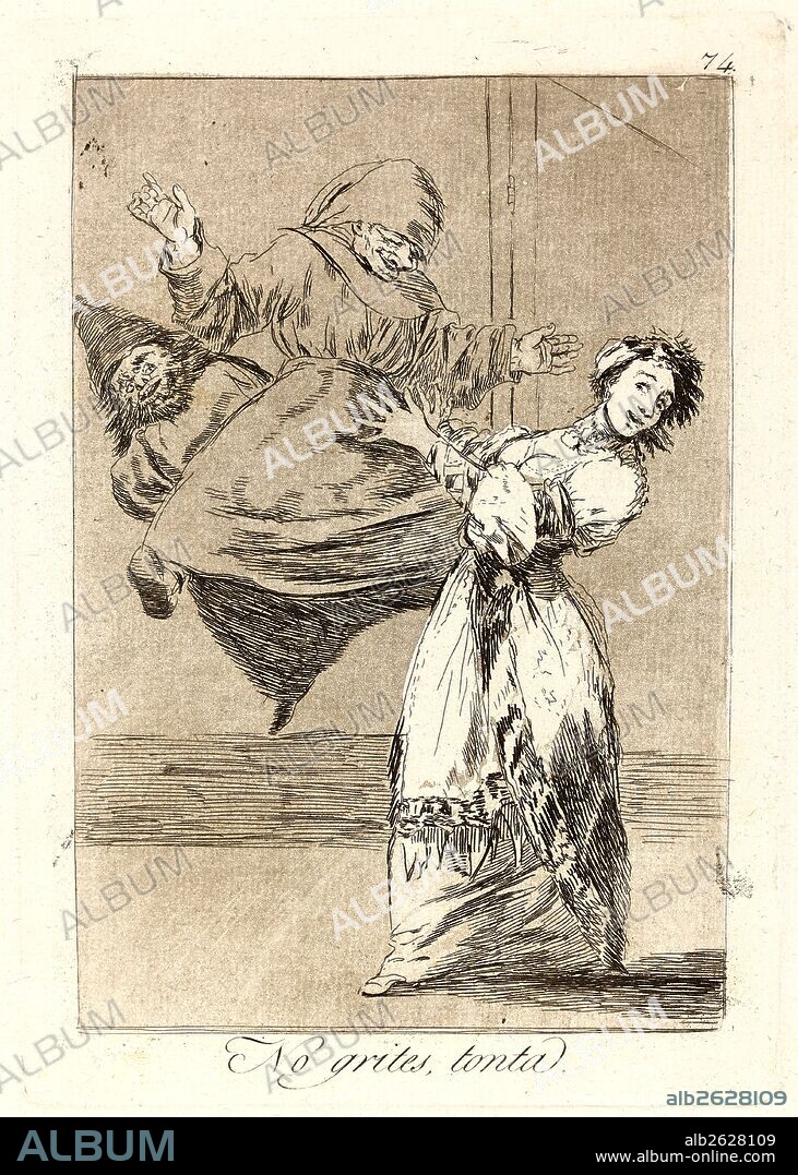 Francisco de Goya (Spanish, 1746-1828). No grites, tonta. (Don't scream, stupid.), 1796-1797. From Los Caprichos, no. 74. Etching and burnished aquatint on cream laid paper. Plate: 215 mm x 150 mm (8.46 in. x 5.91 in.).