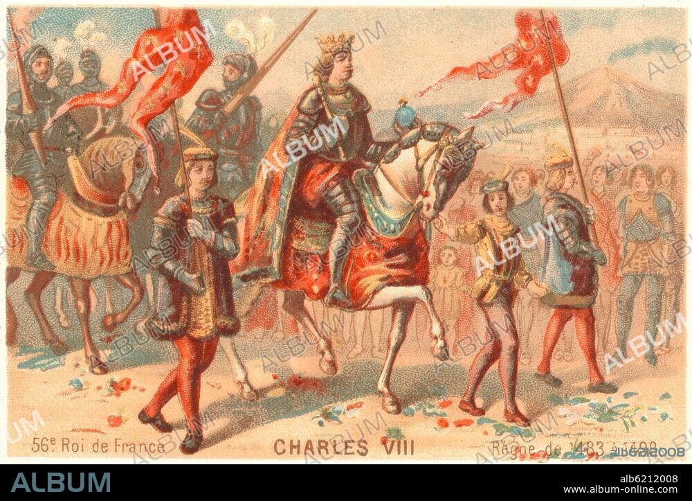 Karl VIII., König von Frankreich (1483-98); 1470-1498.-"Charles VIII" (Italienfeldzug Karls VIII. zur Erobrunge Neapels; Einzug in Neapel am 12. Mai 1495).-Farblithographie, anonym, Frankreich, um 1890. Sammelbildchen aus einer Serie der französischen Könige.