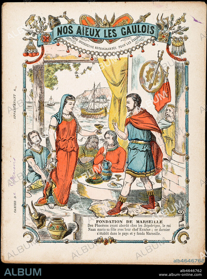 'Fondation de Marseille - Des Phoceens ayant aborde les 'Segobriges', le roi Naan maria sa fille avec leur chef Euxenes ; ce dernier s'etablit dans le pays et y fonda Marseille'. Serie de protege-cahiers 'Nos aieux les Gaulois' vers 1880-89. Credit : Collection IM/Kharbine-Tapabor.