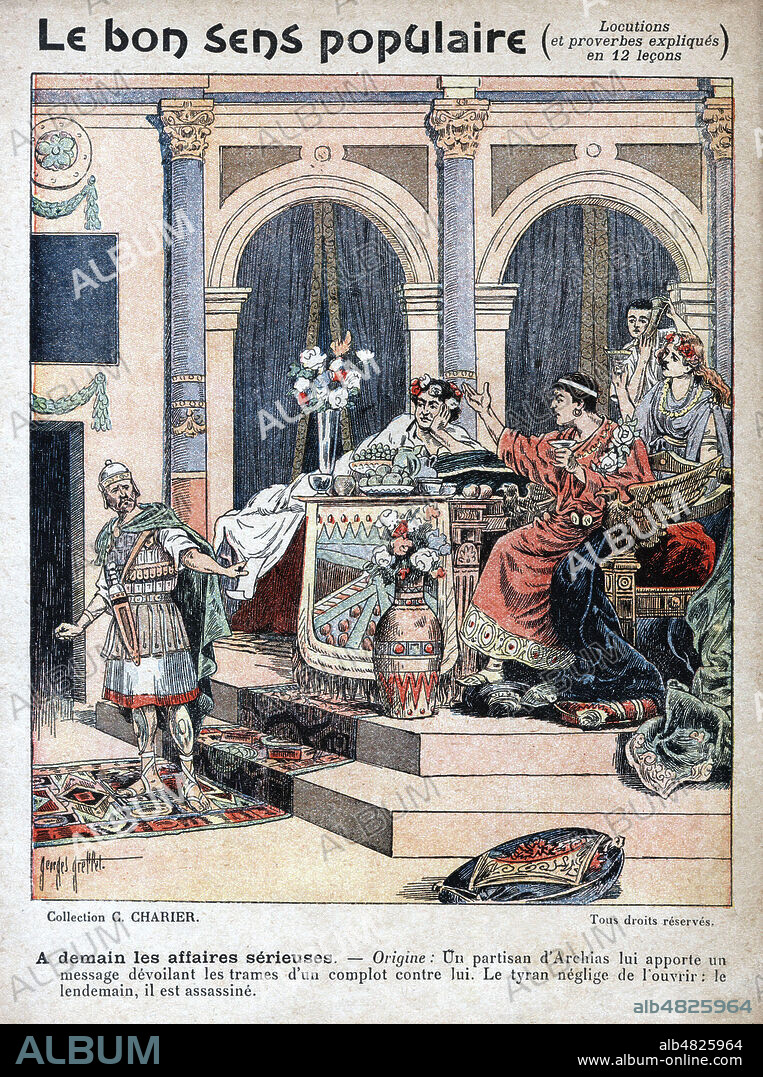 A demain les affaires serieuses. Un partisan d'ARCHIAS de Thebes (mort en -378) lui apporte un message devoilant un complot contre lui. Le tyran neglige de le lire et est assassine le lendemain. Illustration de Georges GRELLET (1869-1959) pour un protege-cahier vers 1890. Credit : Collection Jonas/Kharbine-Tapabor.