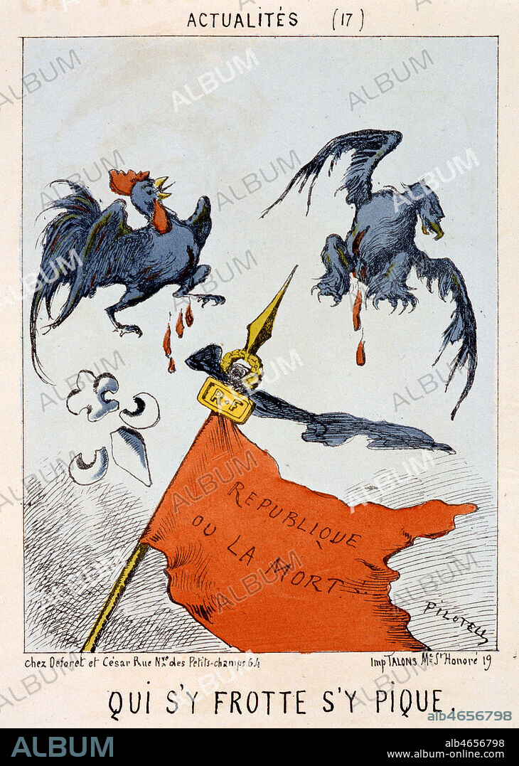 'Qui s'y frotte s'y pique' 'La REPUBLIQUE ou la MORT' : l'aigle prussien se pique sur le drapeau de la Commune, le coq francais republicain casse la fleur de lys. Feuille volante par PILOTELL (1845-1918) publiee en 1871. Credit : Collection KHARBINE-TAPABOR.