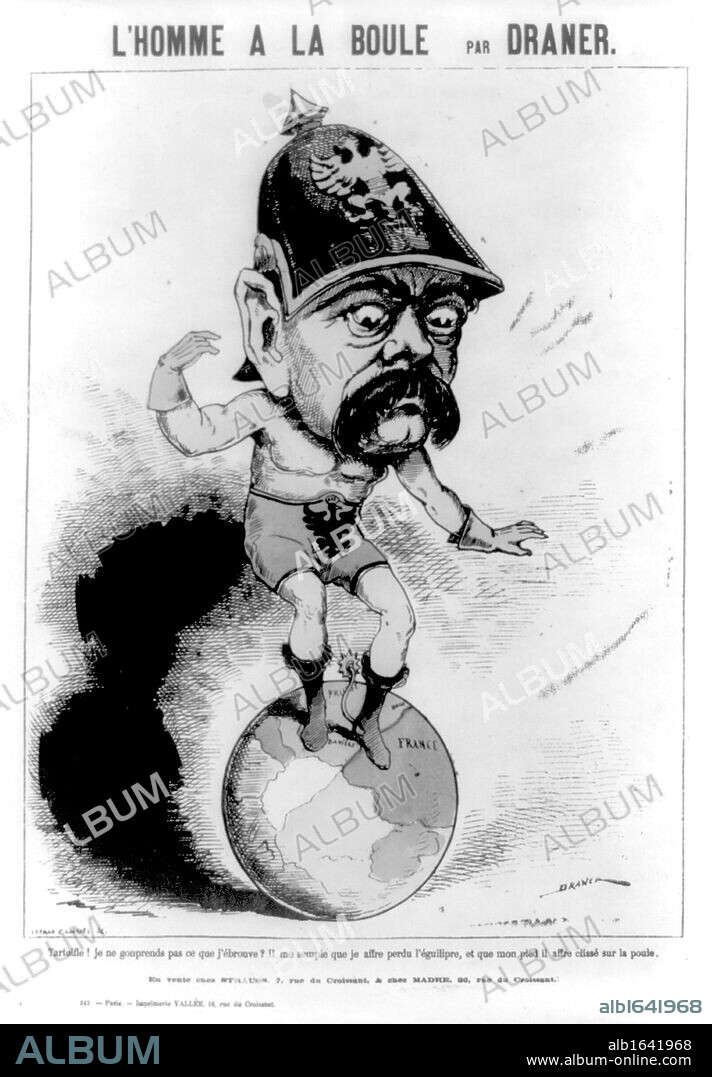The Man on the Ball': Cartoon of Otto von Bismarck (1815-1898) Prussian statesman, having difficulty balancing on the world. His left foot is on France. French cartoon published during the Franco-Prussian War 1870-1871. German.
