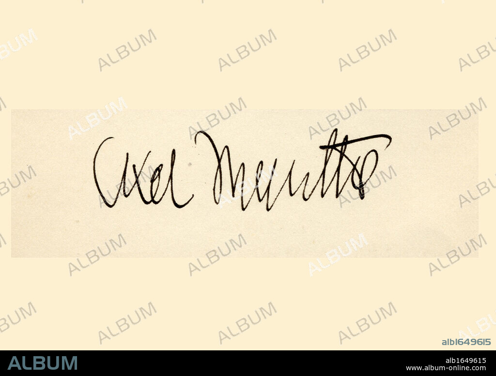 Signature of Axel Martin Fredrik Munthe 1857 to 1949 Swedish physician and psychiatrist From the book The Story of San Michele by Axel Munthe published 1932.
