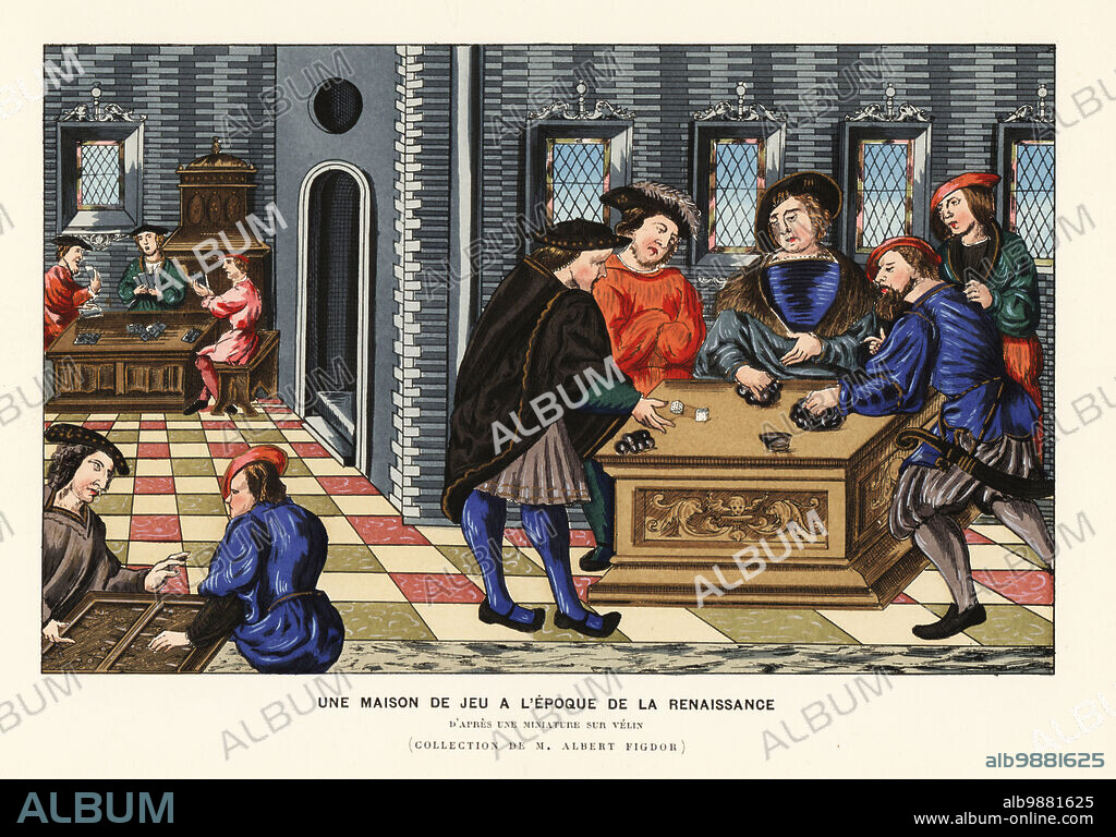 French gentlemen playing dice, backgammon and cards at a gaming house, Renaissance era. From a miniature on vellum in the collection of Albert Figdor. Une maison de jeu a l'epoque de la Renaissance. Handcoloured lithograph from Henry Rene dAllemagnes Recreations et Passe-Temps, Games and Pastimes, Hachette, Paris, 1906.
