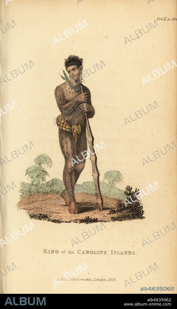King of the Caroline Islands. Chief with elongated earlobes and body tattoos. Handcoloured stipple engraving from Frederic Shoberl's The World in Miniature, The South Sea Islands, Ackermann, 1824. After an illustration by Jacques Arago from Louis de Freycinet's Voyage of the Uranie, 1820.