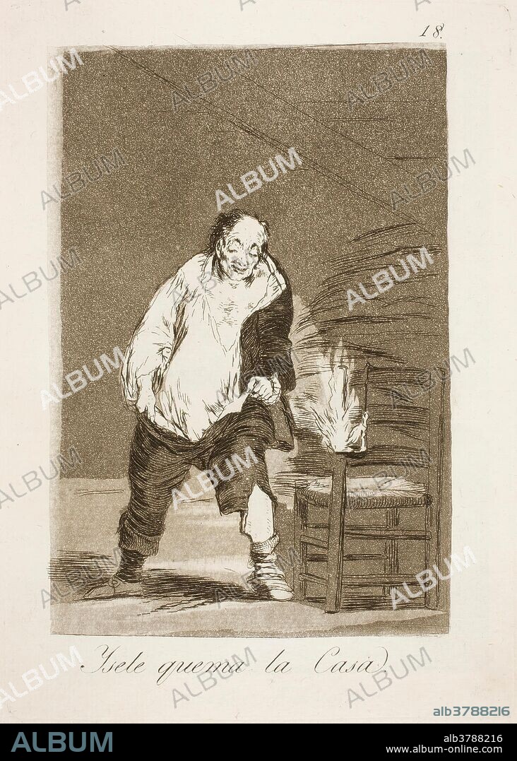 Francisco de Goya y Lucientes / 'And His House Catches Fire'. 1797 - 1799. Etching, Burnished aquatint on ivory laid paper.
