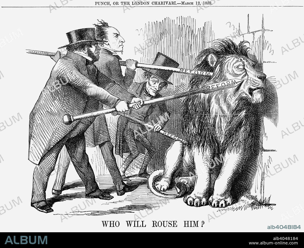 'Who Will Rouse Him?', 1859. The British Lion rests quietly against a wall whilst the three most prominent politicians advocating parliamentary reform prod him with 'reform' spears. They are, from left to right, the Quaker John Bright, the Conservative Disraeli and the Liberal Lord John Russell. Which of them will succeed in waking the Lion? At this time, Lord Derby's Conservative Government was still in power.  From Punch, or the London Charivari, March 12, 1859.