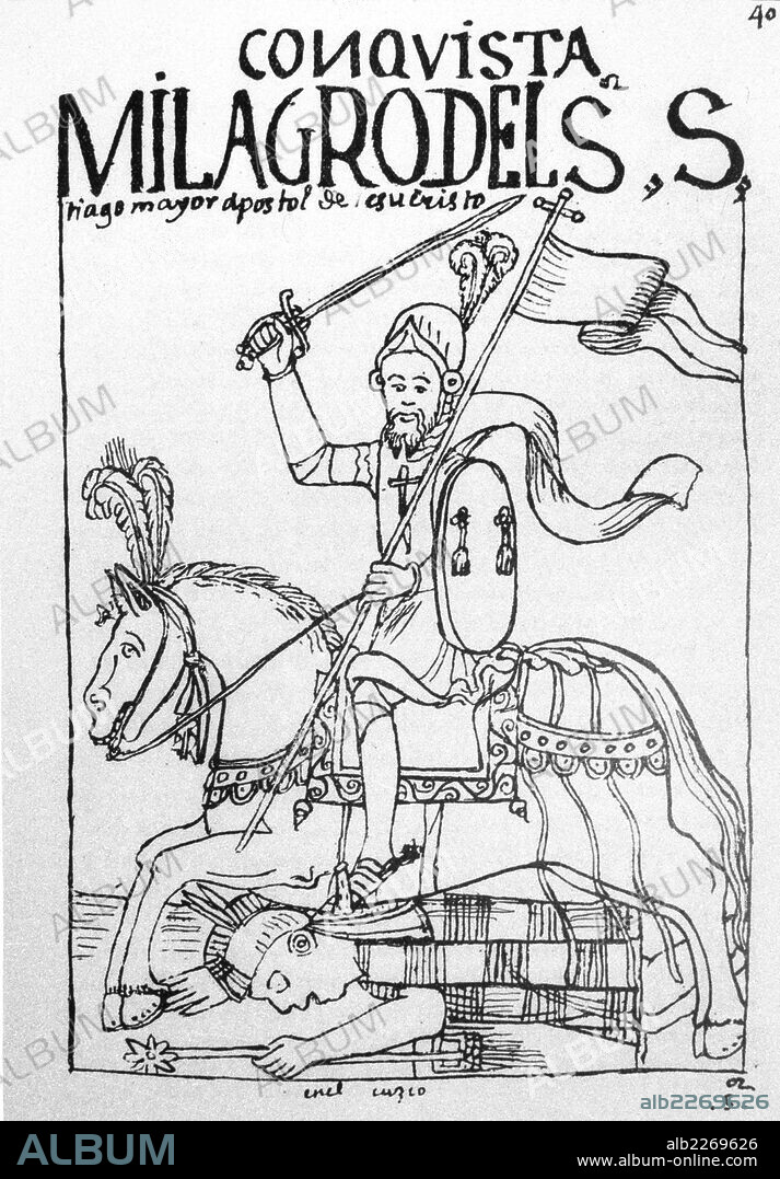 FELIPE HUAMAN POMA DE AYALA. CRONISTA INDIGENA DEL VIRREINATO DEL PERU.1534-1615. ILUSTRACION DE SU OBRA , " NUEVA CRONICA Y BUEN GOBIERNO ". BIBLIOTECA DEL INSTITUTO DE COOPERACION IBEROAMERICANA. MADRID. INTERVENCION MILAGROSA DEL APOSTOL SANTIAGO EN LA CONQUISTA ESPAÑOLA DE PERU.