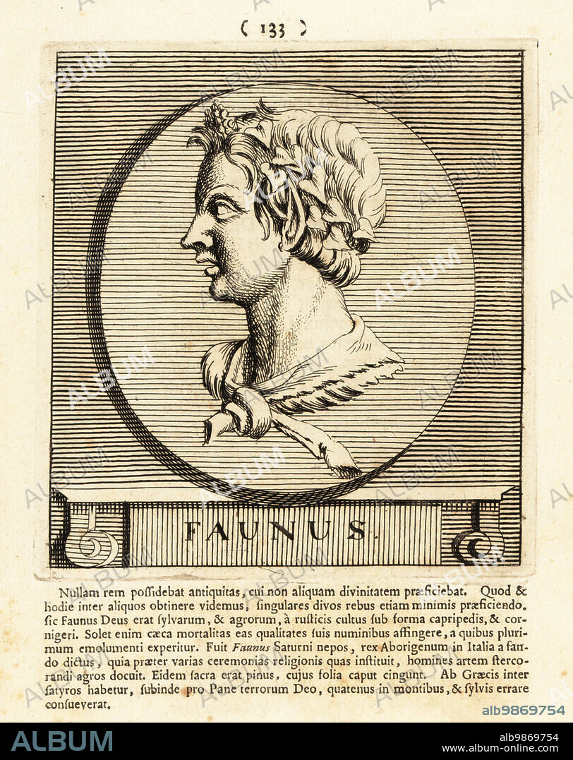 Faunus, Roman god of the forest, plains and fields. When he made cattle fertile, he was called Inuus. Equated with the Greek god Pan. Copperplate engraving by Pieter Bodart (1676-1712) from Henricus Spoors Deorum et Heroum, Virorum et Mulierum Illustrium Imagines Antiquae Illustatae, Gods and Heroes, Men and Women, Illustrated with Antique Images, Petrum, Amsterdam, 1715. First published as Favissæ utriusque antiquitatis tam Romanæ quam Græcæ in 1707. Henricus Spoor was a Dutch physician, classical scholar, poet and writer, fl. 1694-1716.