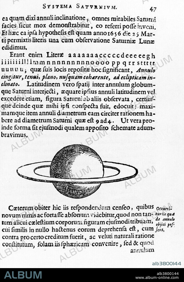 Saturn's rings observed by Christian Huygens in 1659. No one had ever seen Saturn this way before. Christiaan Huygens, (1629-1695) a prominent Dutch mathematician, astronomer, physicist and horologist. His work included early telescopic studies elucidating the nature of the rings of Saturn and the discovery of its moon Titan, the invention of the pendulum clock and other investigations in timekeeping, and studies of both optics and the centrifugal force. Huygens is seen as the first theoretical physicist as he was the first to use formulae in physics.