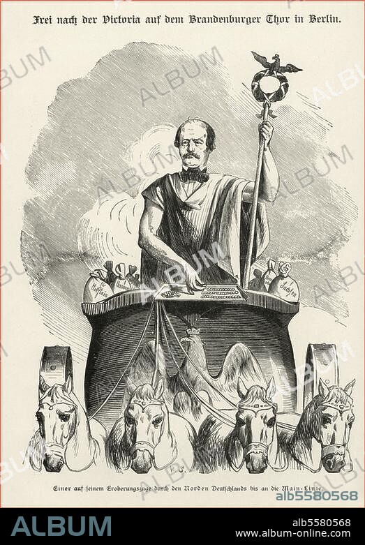 Bismarck, Otto von; Staatsmann; 1815-98. - "Frei nach der Victoria auf dem Brandenburger Thor in Berlin. Einer auf seinem Eroberungszuge durch den Norden Deutschlands bis an die Main-Linie". (Karikatur die Politik der Angliederung der nord-dt. Herzogtümer 1865). Holzstich nach Wilhelm Scholz (1824-93). Aus: Kladderadatsch, 10.9.1865.