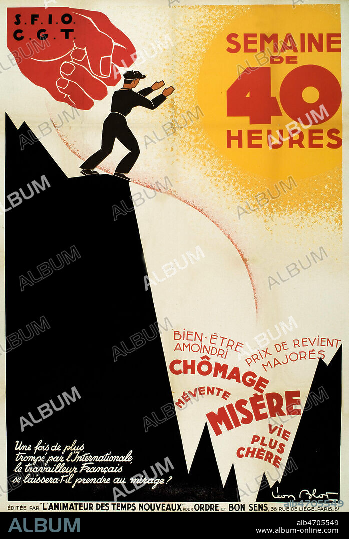 La semaine des 40 heures. provoque le chomage, la misere, la vie chere... Illustration de Leon BLOT (20 s.) pour une affiche editee en 1936 par la revue L'Animateur des Temps nouveaux pour Ordre et Bon Sens, organisation de droite soutenue par le patronat. Credit : Coll. Dixmier/KHARBINE-TAPABOR.
