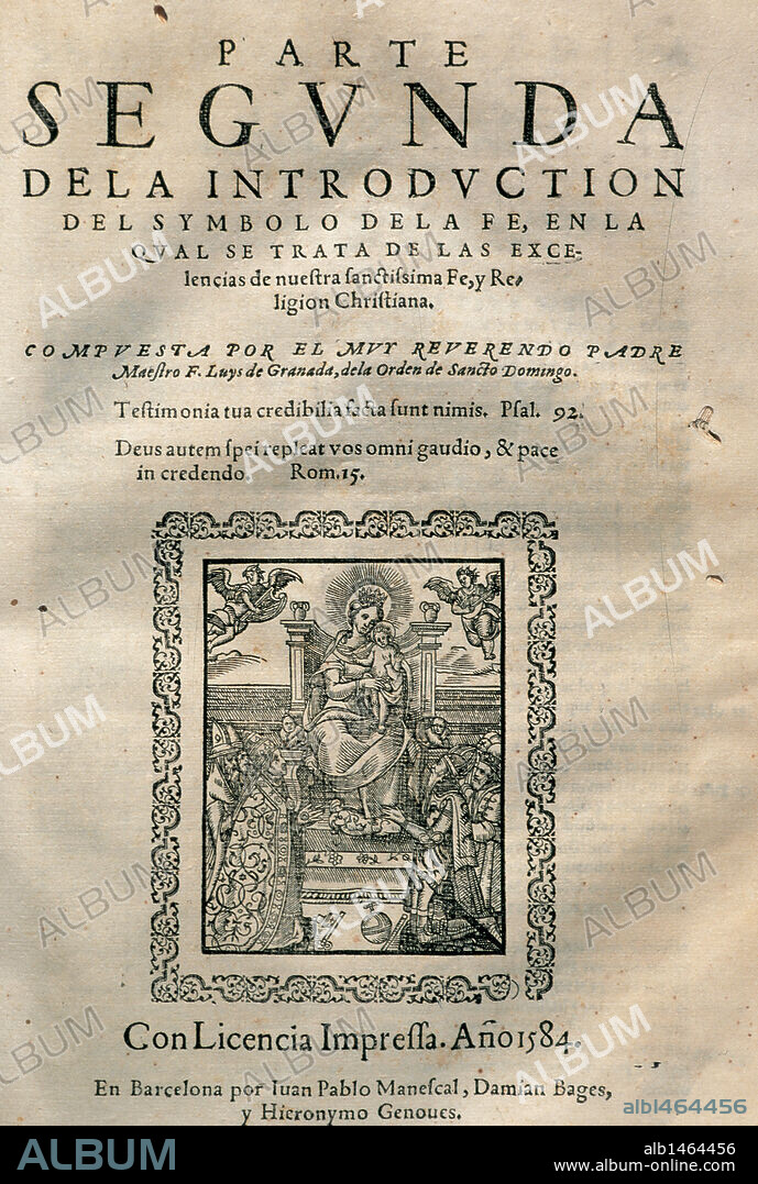 Luis de Sarria, called Fray Luis de Granada (Louis of Granada) (1504-1588). Spanish writer. Part two of the Introduction of the Symbol of Faith. Cover of the first edition, printed in Barcelona, 1584. Catalonia, Spain.