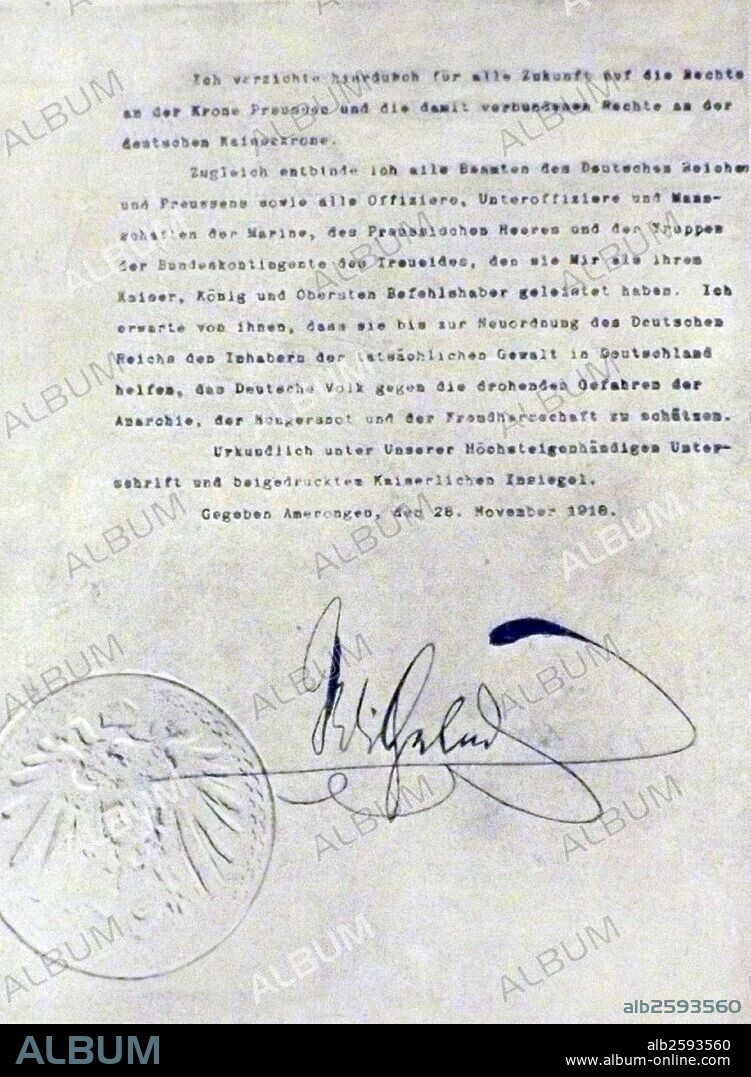 Abdication letter of Kaiser Willhelm II of Germany 28th November 1918.Wilhelm was at the Imperial Army headquarters in Spa, Belgium, when the uprisings in Berlin and other centres took him by surprise in late 1918. Chancellor Prince Max of Baden had announced Wilhelm's abdication on 9 November 1918.