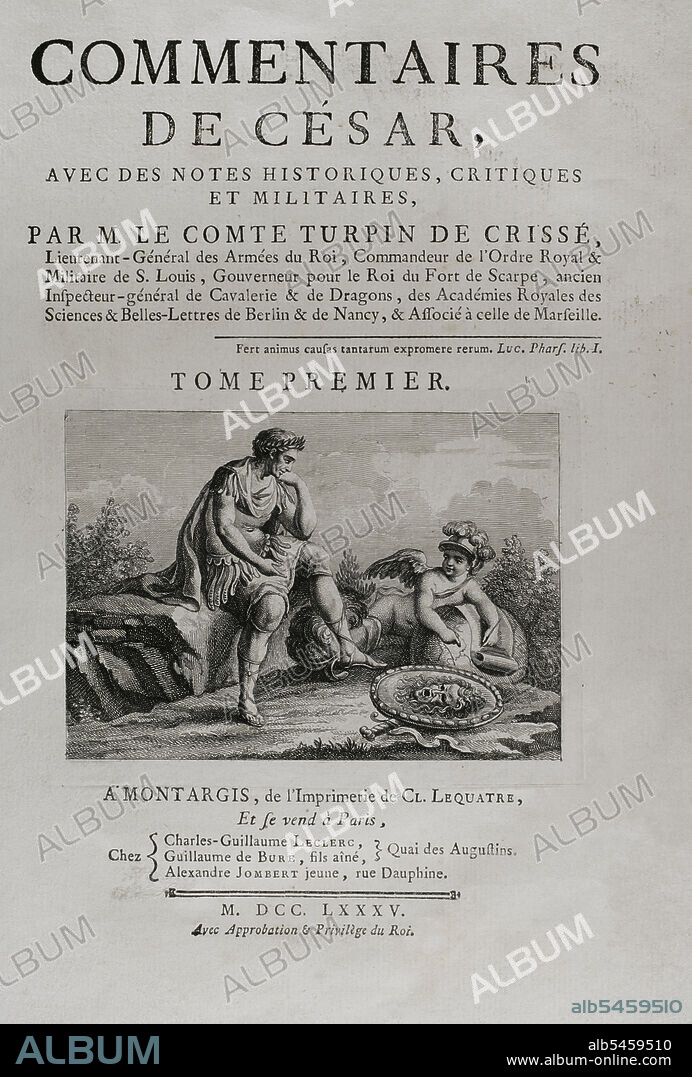 LANCELOT TURPIN DE CRISSé (COUNT OF CRISSé) (1716-1793). FRENCH MILITARY AND WRITER.. "Commentaires de César, avec des notes historiques, critiques et militaires", por el conde Turpin de Crissé. Tomo I. Obra publicada en Montargis y vendida en París, 1785.