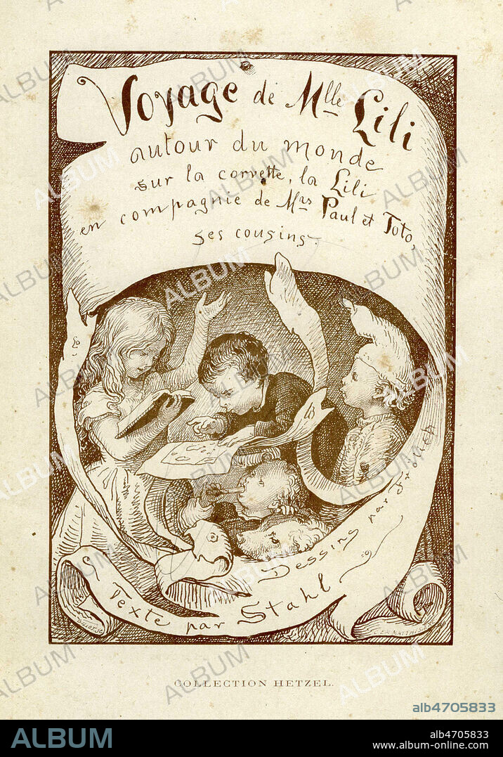 Le voyage de Mademoiselle Lili autour du monde sur la corvette, la Lili en compagnie de Mrs Paul et Toto, ses cousins par STAHL (1814-1886). Page de titre illustree par Lorenz FROLICH (1820-1908). Credit : Coll. Jean Vigne/KHARBINE-TAPABOR.