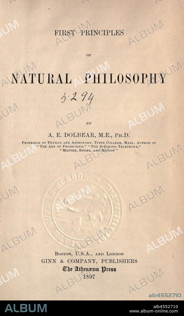 First principles of natural philosophy : Dolbear, A. E. (Amos Emerson), 1837-1910.