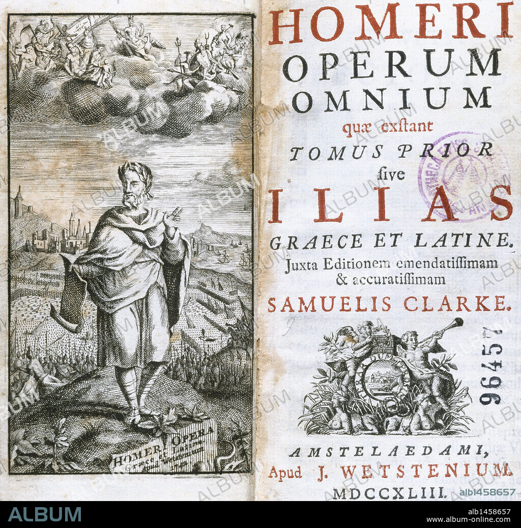 HOMERO. Poeta griego, probablemente nacido en la Jonia minorasiática. FRONTISPICIO Y PORTADA de las OBRAS COMPLETAS DE HOMERO. Tomo Primero "LA ILIADA", escrita en griego y en latín, concentra su interés en un episodio del año noveno de la GUERRA DE TROYA. Edición de Amsterdam del año 1743.