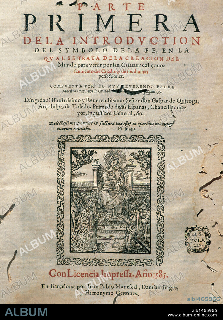 Literatura Castellana, siglo XVI. Fray Luis de Granada (Luis de Sarria) (Granada, 1504-Lisboa, 1588). Escritor español en lengua latina y castellana. Parte primera de La Introducción del Símbolo de la Fe. Portada de la primera edición, impresa en Barcelona en 1585. Cataluña.