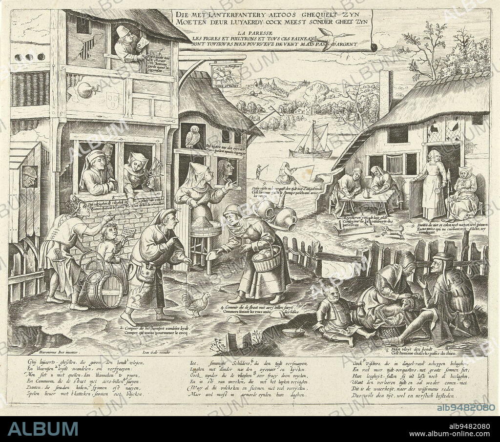 Village with the portrayal of Flemish proverbs about laziness. On the left a house with the coat of arms of the St. Luke's guild. In the window people chasing away flies. In the upper window a painter with painting stick and palette, looking at the stork. At an inn a man and a woman, also looking at the stork. In the foreground a man walking with a rooster. A woman is sowing the street with buttocks, which means she is strolling along the street. On the right in the foreground a woman, fleeing the dog. To the right a woman playing with a cat behind a spinning wheel and a woman with a spoon in front of a house. A man and a woman at a table are referred to as the rules of the lazy guild. In the background fishermen on the water. Explanatory texts in the performance in Dutch and French. Beneath three verses in Dutch, Sloths who are in the midst of loafing fantery all the time must be in the most sonder ghelt zyn door luyaerdy oock meest sonder ghelt zyn., print maker: Frans Huys, Jheronimus Bosch, (mentioned on object), Cornelis Massijs, Antwerp, 1546 - 1562, paper, engraving, h 349 mm × w 423 mm.