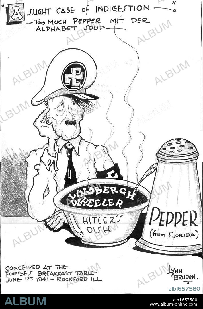 cartoon shows a very unhappy Adolf Hitler whose alphabet soup-spelling the names of Lindbergh and Wheeler-has been spoiled by "Too much Pepper," Senator Claude Pepper from Florida. (Pepper, "Diary," May 31-June 1, 1941). Several days later, on June 4, 1941, Claude Pepper delivered another speech.