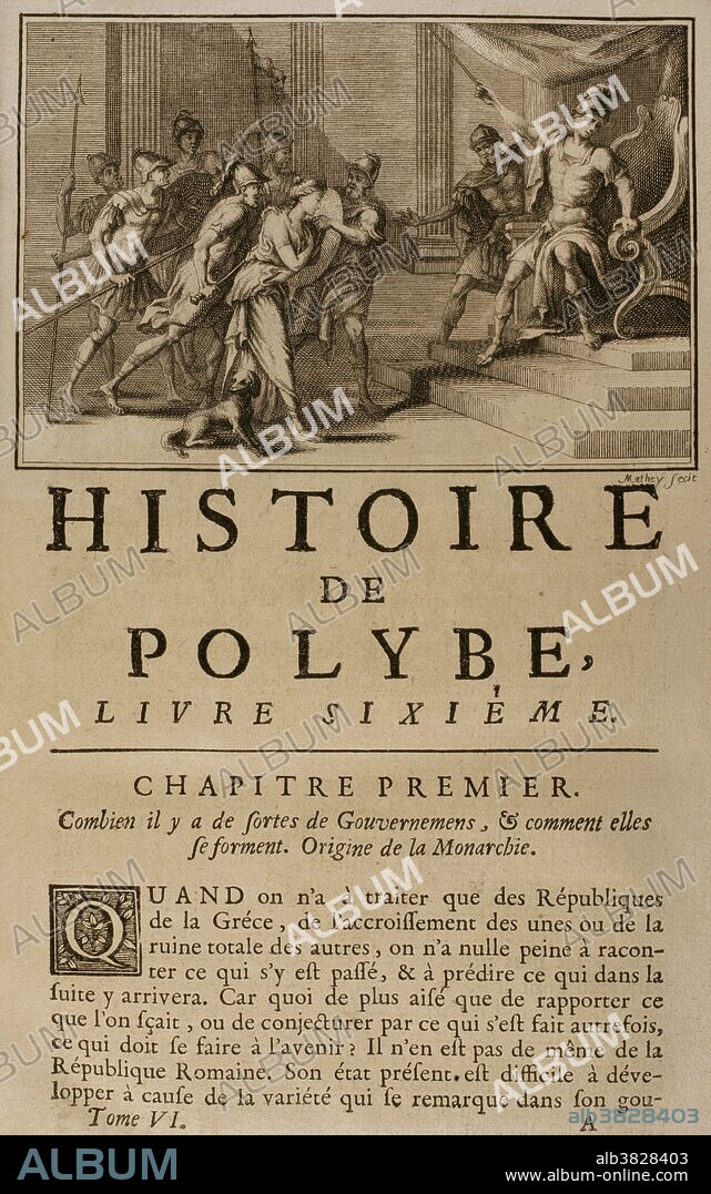 Historia de Polibio. Tomo VI. Edición francesa traducida del griego por Dom Vincent Thuillier. Comentarios o textos de ciencia militar enriquecidos con notas críticas e históricas por M. de Folard. París, chez Pierre Gandouin, Julien-Michel Gandouin, Pierre-François Giffart y Nicolas-Pierre Armand, 1730. Sexto libro. Capítulo I. Qué tan fuertes son los gobiernos y cómo se forman. Origen de la monarquía. Biblioteca Histórico Militar de Barcelona. Cataluña. España.