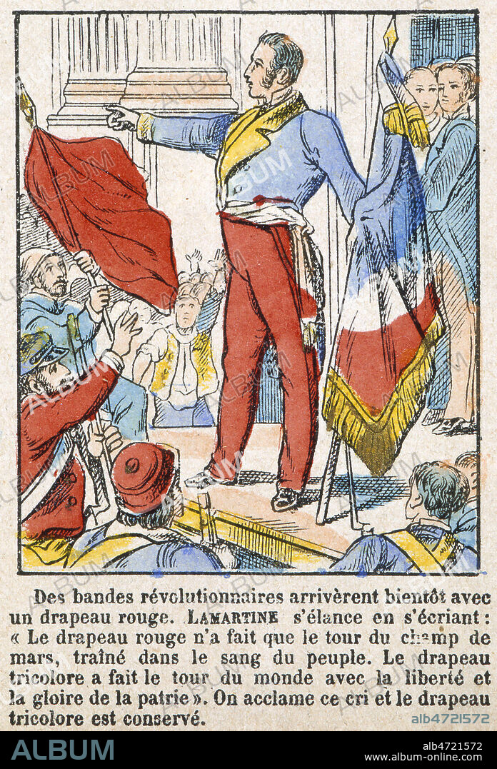 'Alphonse de LAMARTINE (1790-1869) s'elance en s'ecriant ' le drapeau rouge n'a fait que le tour du Champs de Mars, traine dans le sang du peuple. Le drapeau tricolore a fait le tour du mondeavec l liberte et la gloire de la patrie'. On acclame ce cri et le drapeau tricolore est conserve. Vignette d'une planche de l'Imagerie de Pont a Mousson vers 1880. Credit :Collection KHARBINE-TAPABOR.