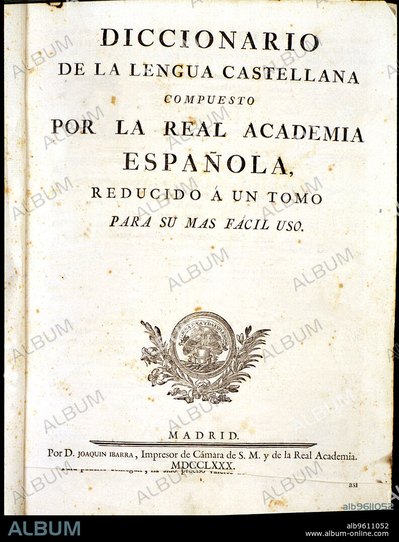 Cover of the 'Dictionary of the Spanish language', composed by the Royal Spanish Academy, printed in Madrid by Joaquín Ibarra 1780.