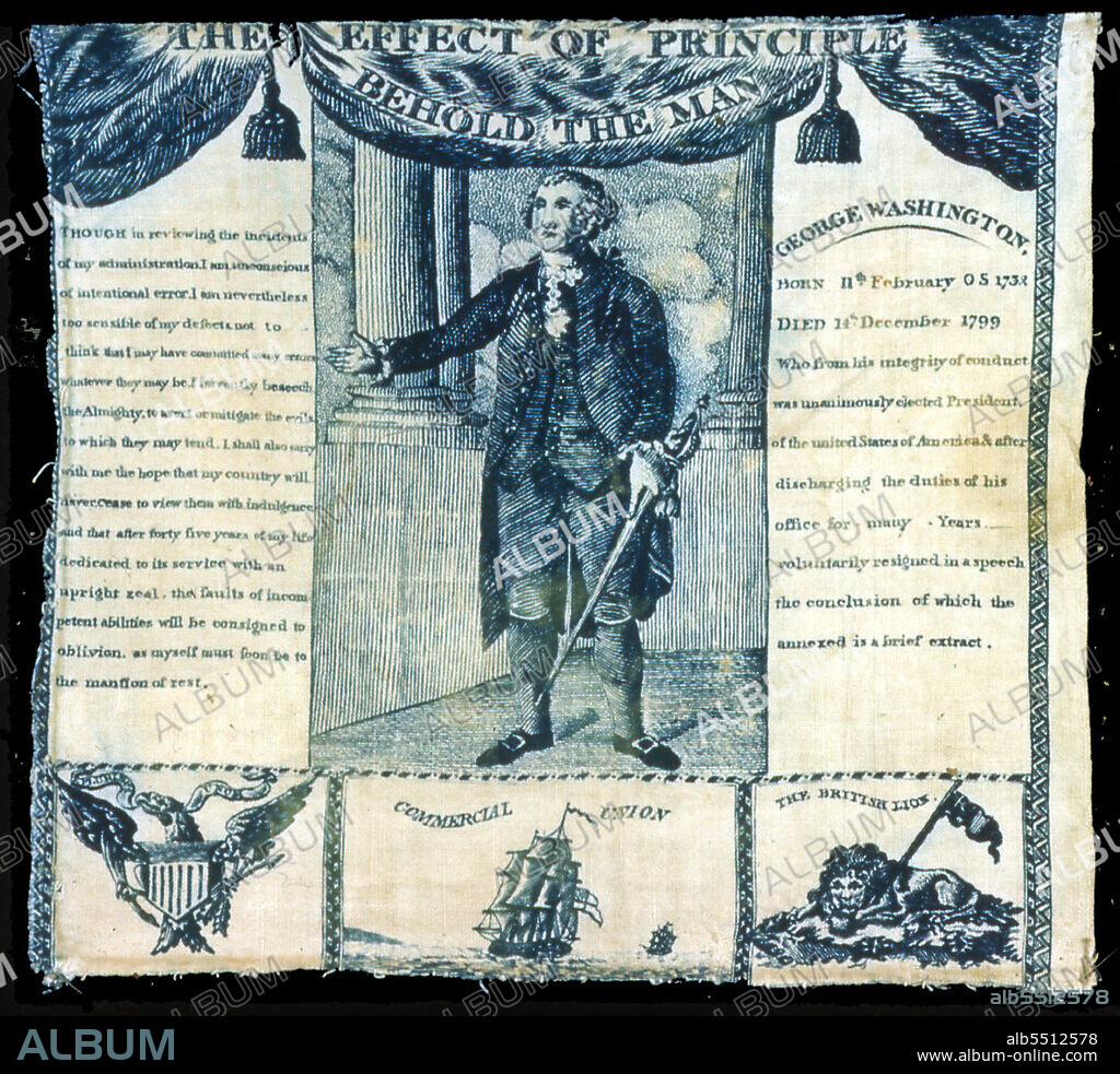 The Effect of Principle, Behold the Man (Handkerchief), United States, c. 1806. Portrait of George Washington, with his resignation speech from September 19, 1796, and a short biography. Attributed to John Hewson.