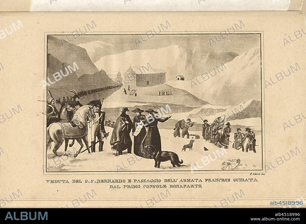 View of G. S. Bernardo and passage of the French army led by the First Consolo Bonaparte, French Army move under Napoleon Bonaparte over the Great St. Bernard, pl. 2, to p. 80, Citterio, F. (inc.), 1838, Giacinto Amati, Peregrinazione al Gran San Bernardo, Losanna, Friburgo, Ginevra. Con una corsa Lione, Parigi e Londra. Milano: Paolo Ripamonti Carpano, 1838.