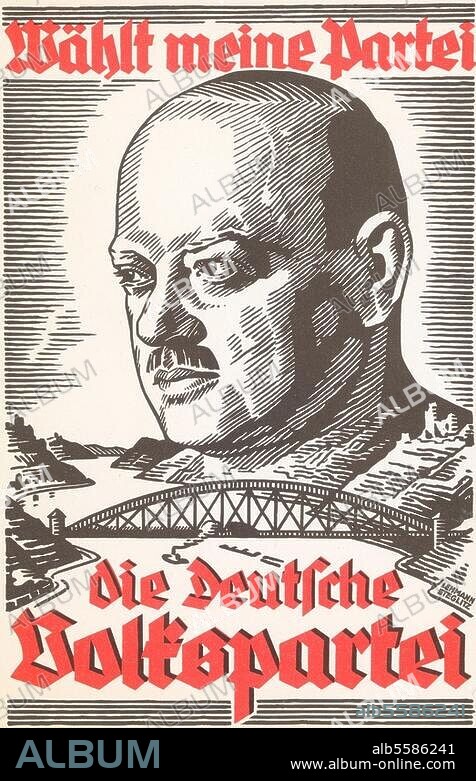 ANONYM. Reichstagswahlen am 14. September 1930. "Wählt meine Partei ". Plakat der Deutschen Volkspartei (DVP). mit Bildnis Gustav Stresemanns.