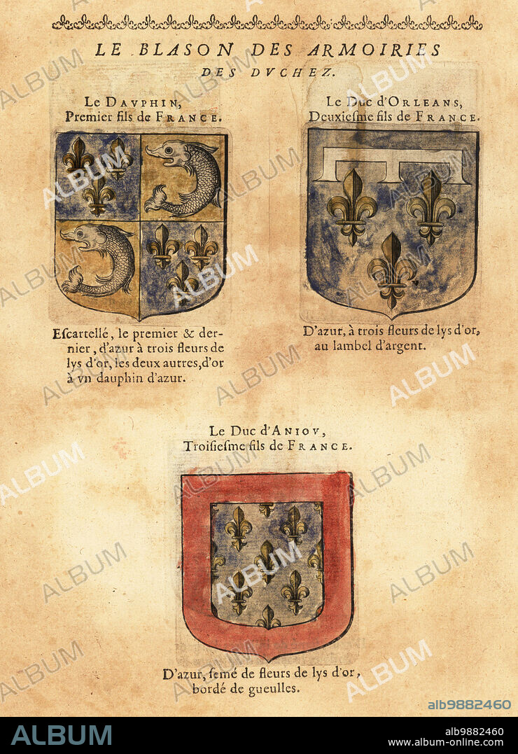 Coats of arms of the Dauphin of France with fleur-de-lys and dolphin, Duke of Orleans with fleur-de-lys and silver label, and Duke of Anjou with fleur-de-lys and red border. Duchez: le Dauphin, premier fils de France, le Duc dOrleans, deuxieme fils de France, le Duc dAniou, trioisieme fils de France. Handcoloured woodblock engraving from Hierosme de Baras Le Blason des Armoiries, Chez Rolet Boutonne, Paris, 1628.