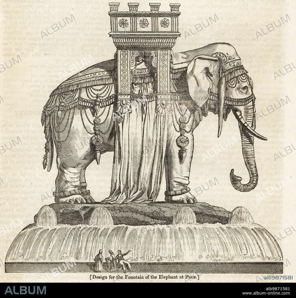 Elephant of the Bastille, a triumphal fountain built by Emperor Napoleon in 1813 at the Place de la Bastille, Paris. Built of plaster and wood, and 40ft high with howdah on its back. Design for the Fountain of the Elephant at Paris. Woodblock engraving from The Penny Magazine, of the Society for the Diffusion of Useful Knowledge, printed by William Clowes, Lambeth, 1833.