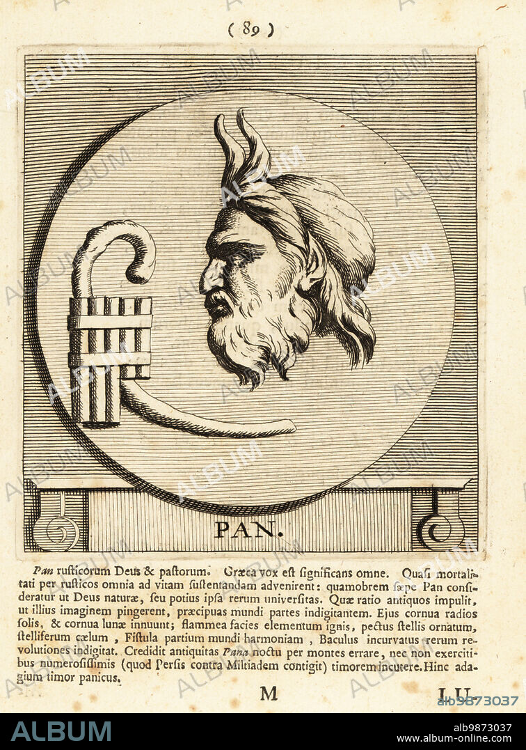 Pan, Greek god of the wild, shepherds and flocks, nature, rustic music and and companion of the nymphs. Shown with goat horns, pan pipes and shepherd's crook. Faunus to the Romans. Copperplate engraving by Pieter Bodart (1676-1712) from Henricus Spoors Deorum et Heroum, Virorum et Mulierum Illustrium Imagines Antiquae Illustatae, Gods and Heroes, Men and Women, Illustrated with Antique Images, Petrum, Amsterdam, 1715. First published as Favissæ utriusque antiquitatis tam Romanæ quam Græcæ in 1707. Henricus Spoor was a Dutch physician, classical scholar, poet and writer, fl. 1694-1716.