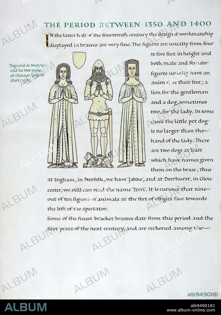 English Brasses, Illustration of Reginald de Malyns and his two wives, at Chinnor, Oxfordshire, 1385, John Woodcock, a twentieth-century calligrapher, hand wrote, illustrated, and bound this book on English Brasses. The manuscript contains drawings of brass rubbings of many knights and nobles, including Sir John d'Abernon, Thomas de Hope, and Nichol de Gore, as well as noble women such as the wives of Reginald de Malyns, Nicholas Wadham, and Nicholas Wotton.
