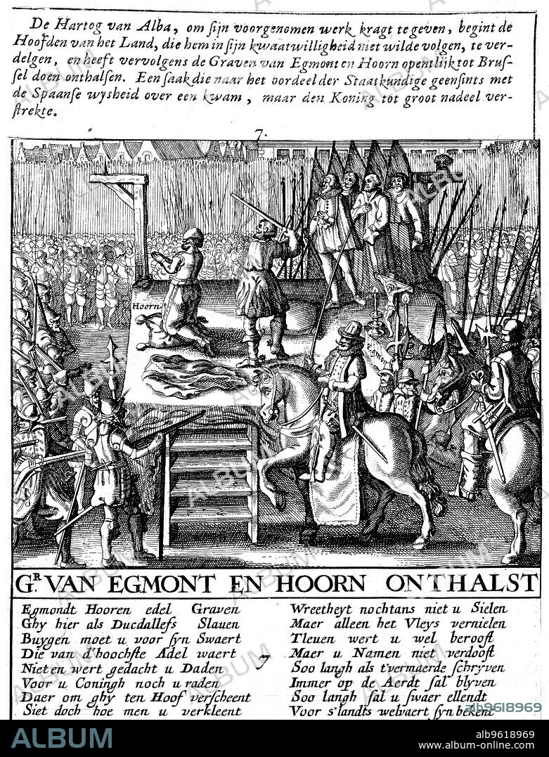 Decapitation of Count Egmont and Hoorn at Brussels during Spanish tyranny in Netherlands, 1568. Duke of Alva, mounted centre right, enforced brutal Spanish (Roman Catholic) rule in Protestant Netherlands 1567-73.
