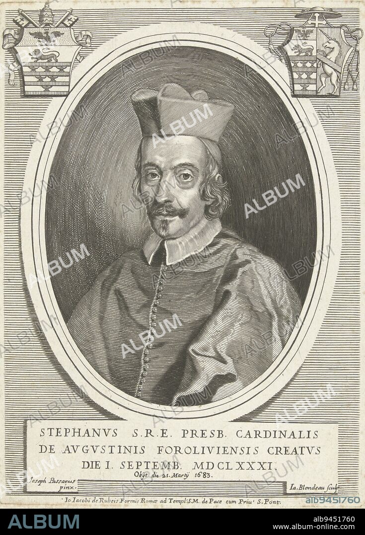 Portrait of Cardinal Stefano Agostini Stephanvs SRE presb die 1 septembris 1681 , print maker: Jacques Blondeau, (mentioned on object), after: Giuseppe Passari, (mentioned on object), publisher: Giovanni Giacomo de'Rossi, (mentioned on object), print maker: unknown, publisher: Rome, 1683 - 1698, paper, engraving, h 205 mm × w 149 mm.