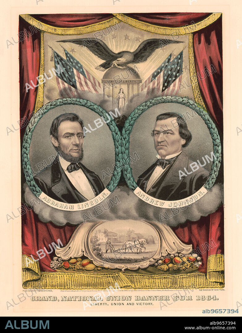 Campaign Banner for the Republican Ticket in 1864 Presidential Election featuring Head and Shoulders Portraits of U.S. President Abraham Lincoln (left) and Andrew Johnson (right), "Grand National Union Banner for 1864, Liberty, Union and Victory", Currier & Ives, Lithographer and Publisher, 1864.