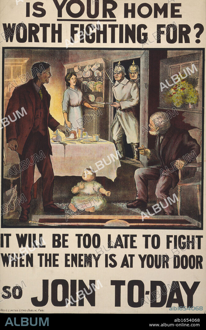 World War I recruitment poster published in Dublin, 1915. Is YOUR Home Worth Fighting For? .....so JOIN TO-DAY. Husband, wife, baby and grandfather at home surprised by entry of German soldiers with fixed bayonets.