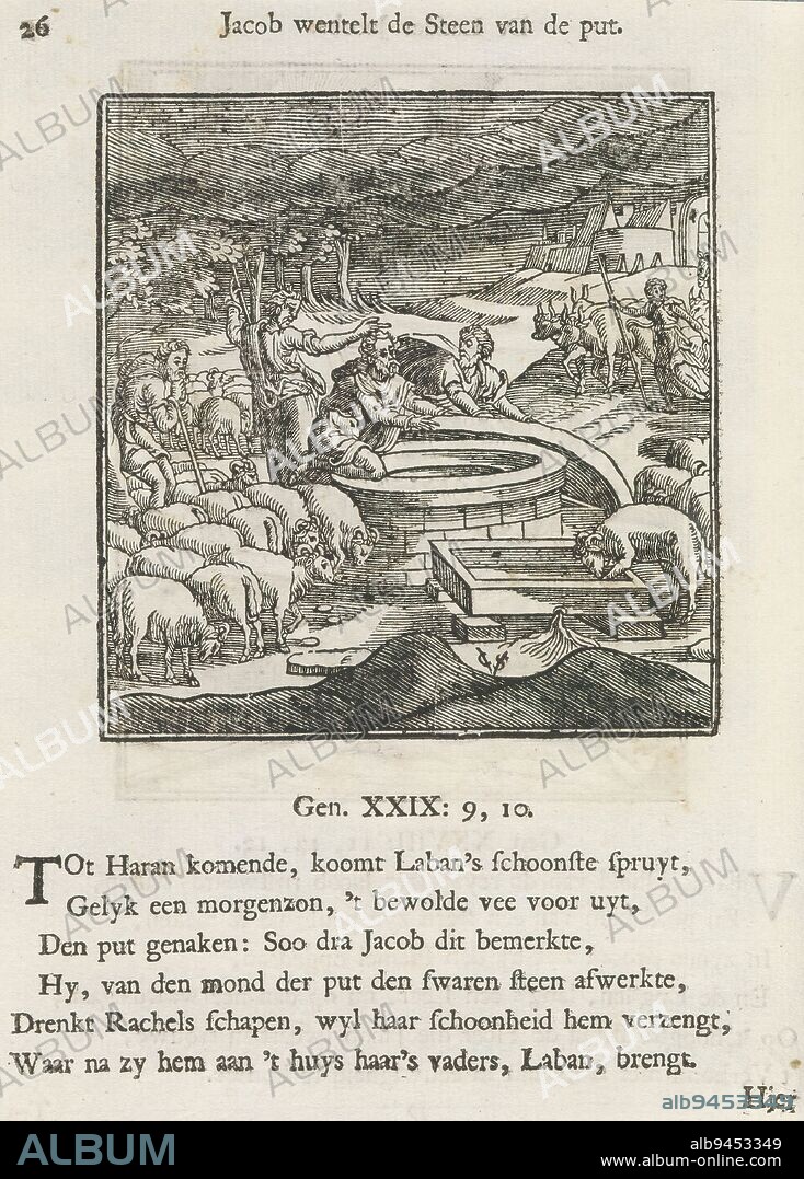 Jacob lifts the stone from the well, Jacob rolls the stone from the well (title on object), Rachel brings her father Laban's sheep to the well. Jacob sees her and walks to the well and lifts the stone from the opening so the sheep can drink. Above the scene a title. Below it six verses and a reference to Genesis 29: 9-10. The print is part of an album., print maker: Christoffel van Sichem (II), (mentioned on object), print maker: Christoffel van Sichem (III), (mentioned on object), publisher: Jan Klooster, Amsterdam, 1645 - 1646 and/or 1740, paper, letterpress printing, height 95 mm × width 91 mm, height 168 mm × width 128 mm.