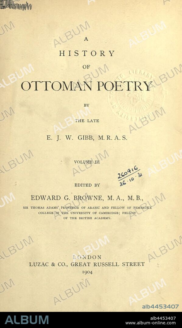 A history of Ottoman poetry : Gibb, Elias John Wilkinson, 1857-1901.