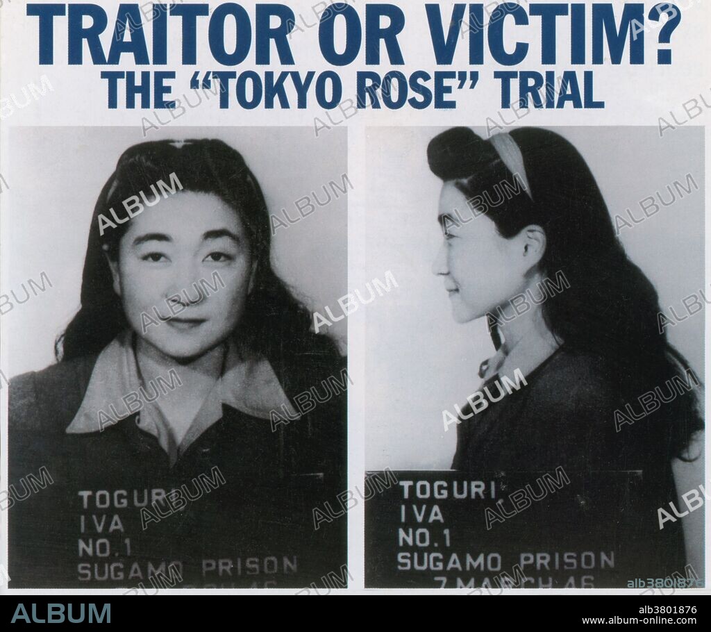 The "Tokyo Rose" Trial. Iva Toguri in mug shot. Sugamo Prison, March 7, 1946. Iva Toguri (1916-2006) was a Japanese-American citizen who participated in an English-language propaganda broadcast transmitted by Radio Tokyo to allied soldiers in the South Pacific during World War II. She was charged for treason by the United States Attorney's Office for adhering to, and giving aid to, the Imperial Government of Japan during World War II and went to trial in 1949. Evidence was found that key witnesses lied under oath against Toguri and U.S. President Gerald Ford granted her a full and unconditional pardon in 1977.