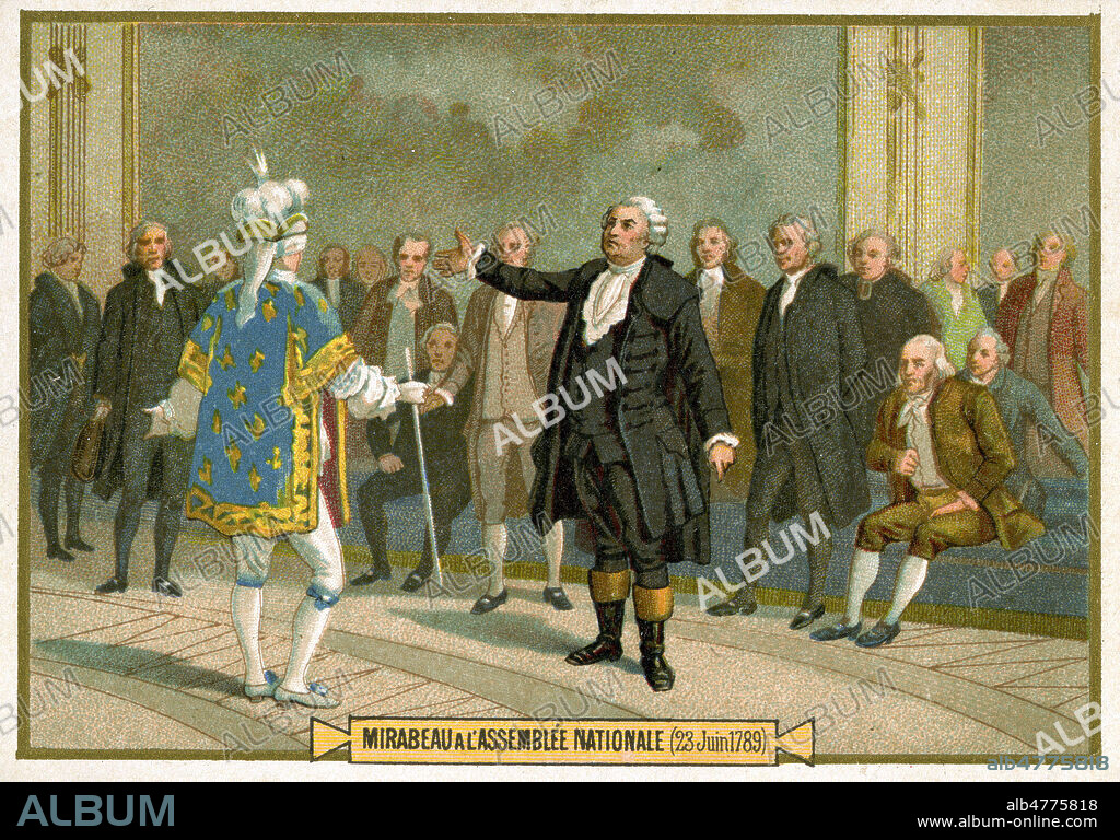 'MIRABEAU a l'Assemblee Nationale (23 juin 1789)' Allez dire a votre maitre que nous sommes la par la volonte du peuple, et que nous n'en sortirons que par la force des baionnettes !, citation de MIRABEAU dans la salle du jeu de paume (1789). Chromo vers 1900, illustration anonyme. Credit : Collection IM/KHARBINE-TAPABOR.