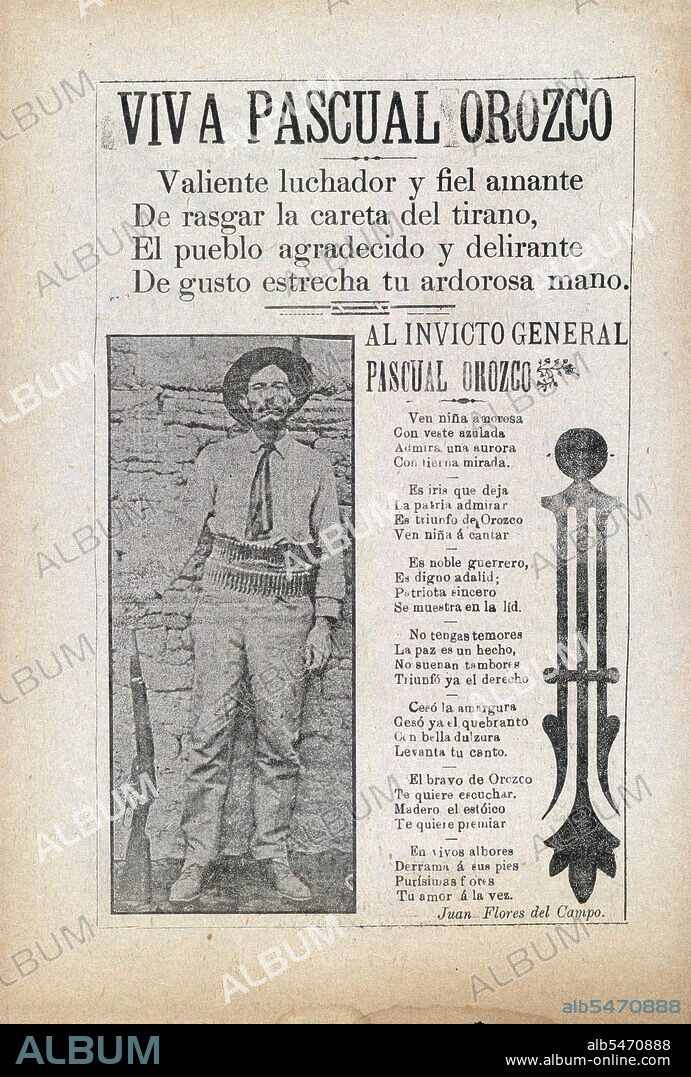 Viva Pascual Orozco valiente luchador y fiel amante de rasgar la careta del tirano circa 1911.