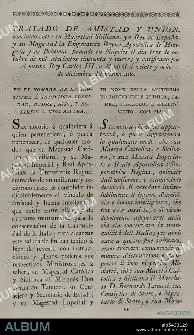"Tratado de Nápoles" (1759). Tratado firmado el día 3 de octubre del año 1759, en Nápoles, entre la Corona de España, las Dos Sicilias y la emperatriz de Austria, por el que la sucesión al trono de Nápoles y las Dos Sicilias se otorgaba a Fernando, tercer hijo del rey Carlos III. Colección de los Tratados de Paz, Alianza, Comercio Ajustados por la Corona de España. Tomo III. Madrid, 1801. Biblioteca Histórico Militar de Barcelona, Cataluña, España.