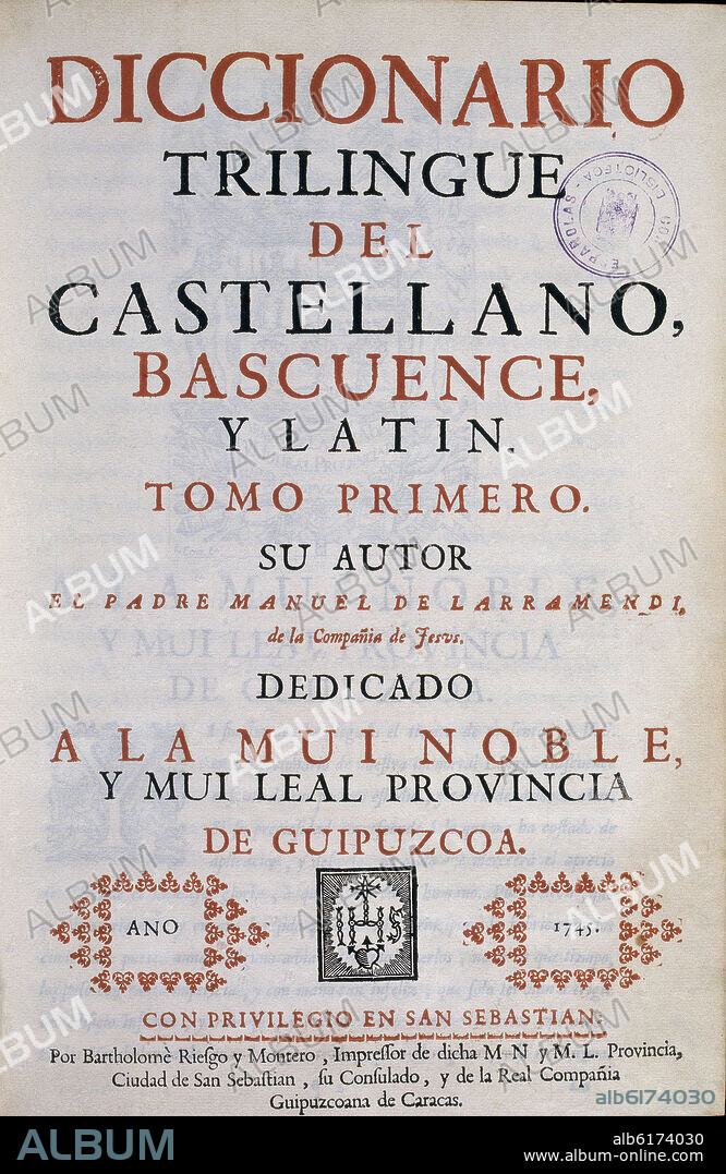 MANUEL DE LARRAMENDI (1690-1766). PORTADA- DICCIONARIO TRILINGUE DEL CASTELLANO, BASCUENCE Y LATIN - SAN SEBASTIAN 1745 - BARTOLOME RIESGO Y MONTERO.