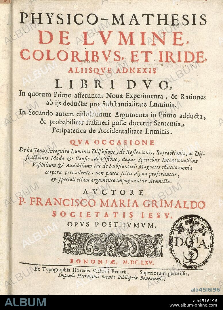 Title page on Francesco Maria Grimaldis 'Physico-mathesis de lumine ...' 2, Title page on Francesco Maria Grimaldis 'Physico-mathesis de lumine ...' from the 17th century, title page, 1665, Francesco Maria Grimaldi: Physico-mathesis de lumine, coloribus et iride [...]. Bononiae: ex typographia haeredis Victorii Benatii. Impensis Hieronymi Berniae, 1665.