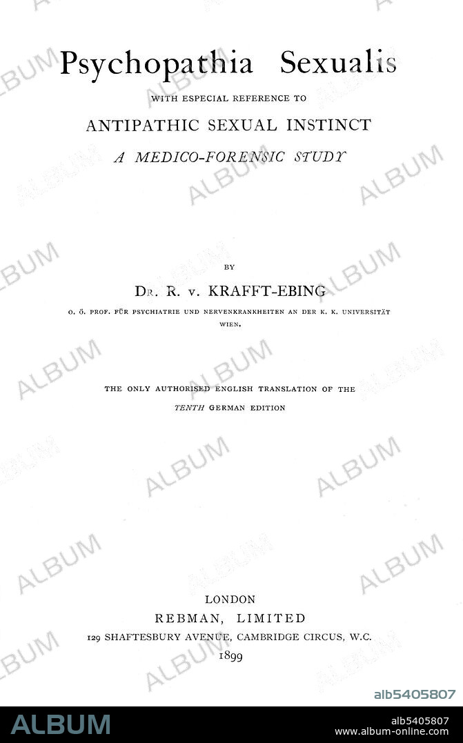 Entitled: "Psychopathia sexualis: with especial reference to antipathic sexual instinct a medico-forensic study by R. v. Krafft-Ebing . The only authorized English translation of the tenth German edition. Richard Freiherr von Krafft-Ebing (August 14, 1840 - December 22, 1902; full name Richard Fridolin Joseph Freiherr Krafft von Festenberg auf Frohnberg, genannt von Ebing) was an Austro-German psychiatrist. He studied medicine at the University of Heidelberg, where he specialized in psychiatry. He later practiced in psychiatric asylums. After leaving his work in asylums, he pursued a career in psychiatry, forensics, and hypnosis. His principal work is Psychopathia Sexualis: eine Klinisch-Forensische Studie (Sexual Psychopathy: A Clinical-Forensic Study), which was first published in 1886 and expanded in subsequent editions. Psychopathia Sexualis is a forensic reference book for psychiatrists, physicians, and judges. Written in an academic style, its introduction noted that, to discourage lay readers, the author had deliberately chosen a scientific term for the title of the book and that he had written parts of it in Latin for the same purpose. Psychopathia Sexualis was one of the first books about sexual practices that studied homosexuality/bisexuality, and popularized the terms sadism and masochism. He considered procreation the purpose of sexual desire and that any form of recreational sex was a perversion of the sex drive. He died in 1902 at the age of 62.