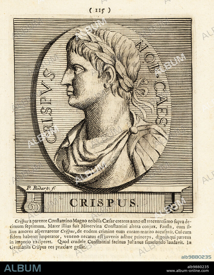 Flavius Julius Crispus, c. 295 326, eldest son of Roman Emperor Constantine the Great and Minervina. Junior caesar from 317 until his execution by his father in 326 From a coin inscribed CRISPUS NOB. CAES. Copperplate engraving by Pieter Bodart (1676-1712) from Henricus Spoors Deorum et Heroum, Virorum et Mulierum Illustrium Imagines Antiquae Illustatae, Gods and Heroes, Men and Women, Illustrated with Antique Images, Petrum, Amsterdam, 1715. First published as Favissæ utriusque antiquitatis tam Romanæ quam Græcæ in 1707. Henricus Spoor was a Dutch physician, classical scholar, poet and writer, fl. 1694-1716.