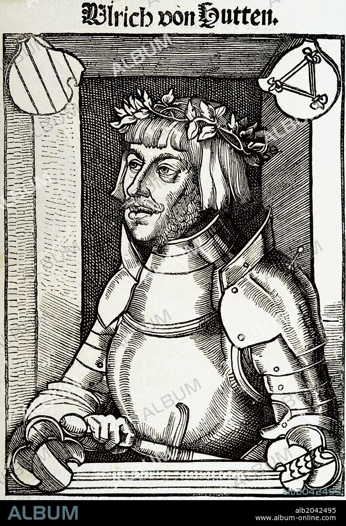 ULRICH VON HUTTEN. Caballero, poeta y humanista alemán (castillo de Steckelberg, cerca de Fulda, 21 de abril de 1488-isla de Ufenau, en el lago de Zúrich, 29 de agosto de 1523) .